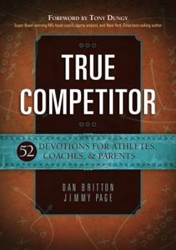 Paperback True Competitor: 52 Devotions for Athletes, Coaches, & Parents Book