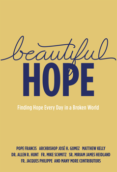 Hardcover Beautiful Hope: Finding Hope Everyday in a Broken World Book