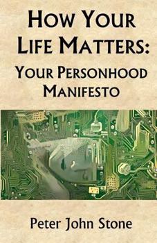 Paperback How Your Life Matters: Your Personhood Manifesto Book