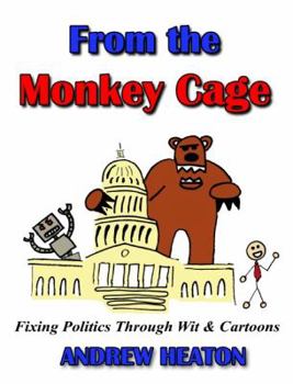 Paperback From the Monkey Cage: Fixing Politics Through Wit & Cartoons Book