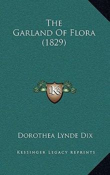 Hardcover The Garland Of Flora (1829) Book