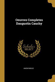 Paperback Oeuvres Completes Daugustin Cauchy [French] Book