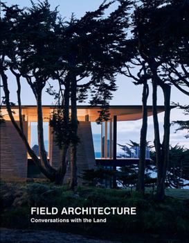 Hardcover Field Architecture: Conversations with the Land Book