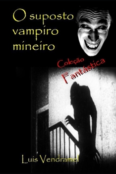 O suposto vampiro mineiro (Portuguese Edition)
