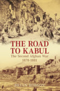 Hardcover The Road to Kabul: The Second Afghan War 1878-1881 Book