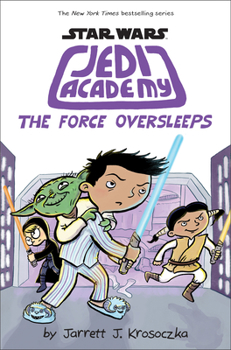 The Force Oversleeps - Book #5 of the Jedi Academy