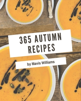 Paperback 365 Autumn Recipes: Everything You Need in One Autumn Cookbook! Book