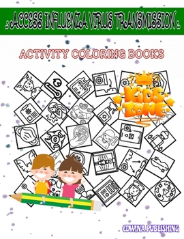 Paperback Access Influenza Virus Transmission: Handshake, Transmission, Quarantine, Virus Transmission, Sneeze, Bacteria, Bat, Contamination For Boys 4-8 Pictur Book