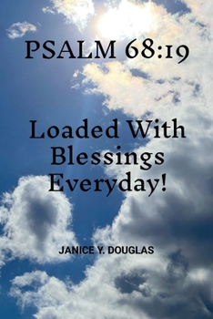 Paperback Psalm 68: 19: Loaded With Blessings Every Day! Book