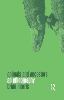 Paperback Animals and Ancestors: An Ethnography Book