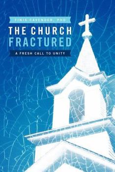Paperback The Church Fractured: A Fresh Call to Unity Book