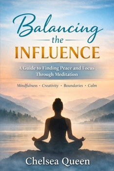 Paperback Balancing the Influence: A Guide to Finding Peace and Focus Through Meditation Book