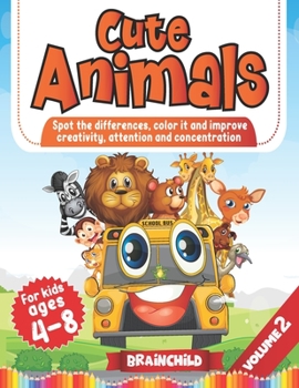 Paperback Cute Animals: Spot the Differences, Color it and Improve creativity, attention and concentration. Coloring book for kids 4-8. Vol 2. Book