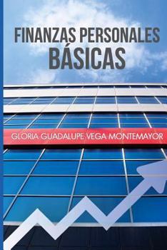 Paperback Finanzas Personales Basicas: Cómo hacerse de un patrimonio sin caer en la desesperación [Spanish] Book