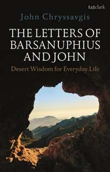 Paperback The Letters of Barsanuphius and John: Desert Wisdom for Everyday Life Book