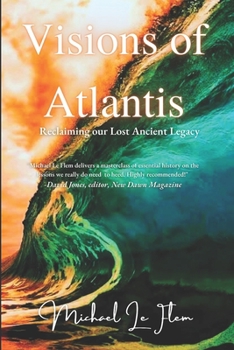 Paperback Visions of Atlantis: Reclaiming our Lost Ancient Legacy Book