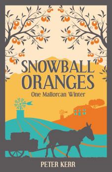 Paperback Snowball Oranges: One Mallorcan Winter Book