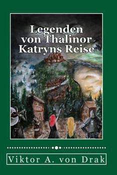 Paperback Legenden von Thalinor: Katryns Reise [German] Book