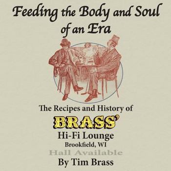 Paperback Feeding the Body and Soul of an Era: The Recipes and History of Brass' Book