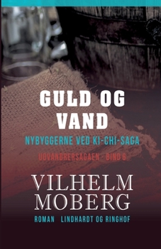 Guld og vand - Book #6 of the Emigrants