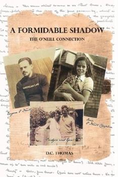 Hardcover A Formidable Shadow: The O'Neill Connection Book