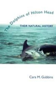 Paperback Dolphins of Hilton Head: Their Natural History Book