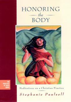 Paperback Honoring the Body: Meditations on a Christian Practice Book