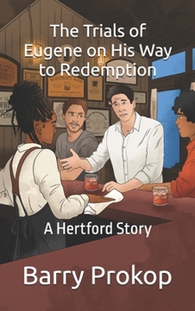 Paperback The Trials of Eugene on His Way to Redemption: A Hertford Story Book