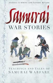 Paperback Samurai War Stories: Teachings and Tales of Samurai Warfare Book