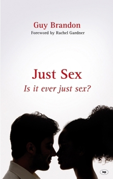 Paperback Just Sex: Is It Ever Just Sex? Book