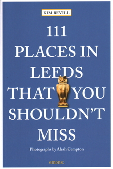 Paperback 111 Places in Leeds That You Shouldn't Miss Book