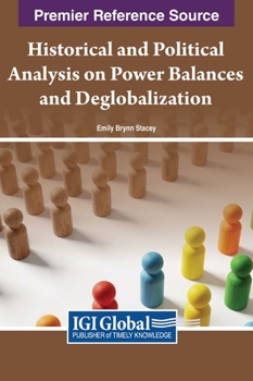 Hardcover Historical and Political Analysis on Power Balances and Deglobalization Book