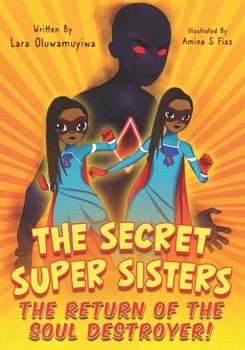 Paperback The Secret Super Sisters: The Return of the Soul Destroyer! Book