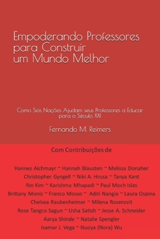 Paperback Empoderando Professores para Construir um Mundo Melhor: Como Seis Nações Ajudam seus Professores a Educar para o Século XXI [Portuguese] Book