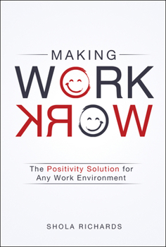 Hardcover Making Work Work: The Positivity Solution for Any Work Environment Book