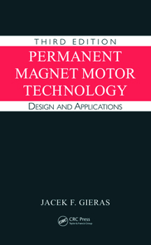 Hardcover Permanent Magnet Motor Technology: Design and Applications, Third Edition Book