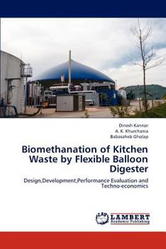 Paperback Biomethanation of Kitchen Waste by Flexible Balloon Digester Book