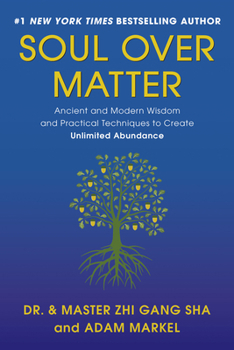 Hardcover Soul Over Matter: Ancient and Modern Wisdom and Practical Techniques to Create Unlimited Abundance Book