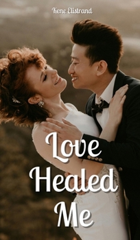 Hardcover Love Healed Me Book