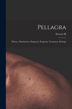 Paperback Pellagra: History, Distribution, Diagnosis, Prognosis, Treatment, Etiology Book