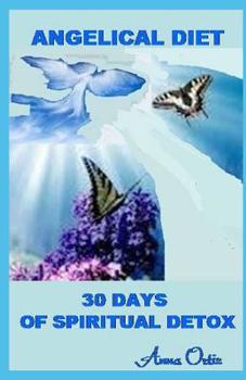 Paperback Angelical Diet: 30 Days of Spiritual Detox Book