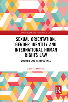 Paperback Sexual Orientation, Gender Identity and International Human Rights Law: Common Law Perspectives Book