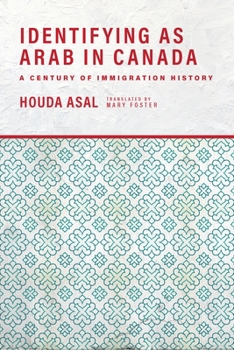 Paperback Identifying as Arab in Canada: A Century of Immigration History Book