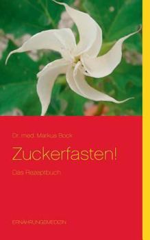Paperback Zuckerfasten!: Das Rezeptbuch [German] Book