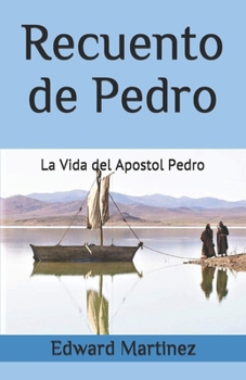 Paperback Recuento de Pedro: La Vida del Apostol Pedro [Spanish] Book