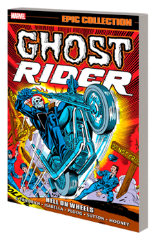 Ghost Rider Epic Collection Vol. 1: Hell on Wheels - Book  of the Marvel Spotlight 1971