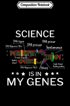 Composition Notebook: Science Is In My Genes DNA Replication Genetics Humor Journal/Notebook Blank Lined Ruled 6x9 100 Pages