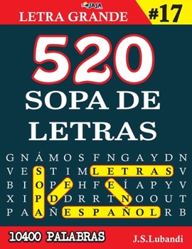 Paperback 520 SOPA DE LETRAS #17 (10400 PALABRAS) Letra Grande [Spanish] Book