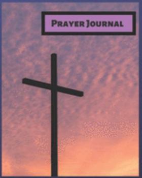 Paperback Prayer Journal: Prayer, Bible Study, Sermon Notes: A Christian Journey of Faith, Prayer, and Worship Book