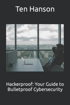 Paperback Hackerproof: Your Guide to Bulletproof Cybersecurity Book